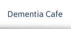 Dementia Cafe